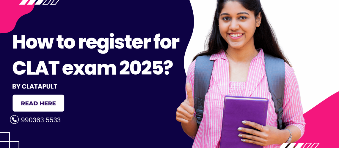 CLAT Exam 2025 Registration Process